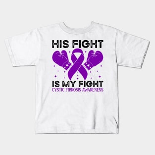 His Fight is My Fight Cystic Fibrosis Awareness Kids T-Shirt